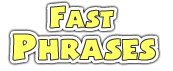 3. Fast Phrases